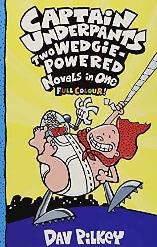 Captain Underpants 3 & 4: Two Wedgie-Powered Novels in One