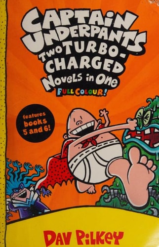Captain Underpants 5 & 6: Two Turbo-Charged Novels in One