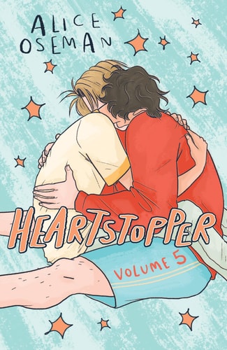Heartstopper Volume 5 : INSTANT NUMBER ONE BESTSEL