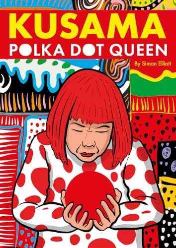 Kusama : Polka Dot Queen