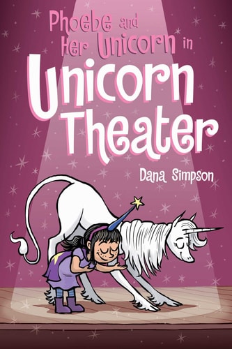 Phoebe and Her Unicorn - Unicorn Theater: Volume 8
