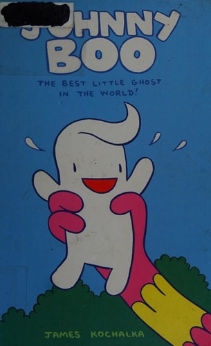 Johnny Boo: The Best Little Ghost In The World (Johnny Boo Book 1)