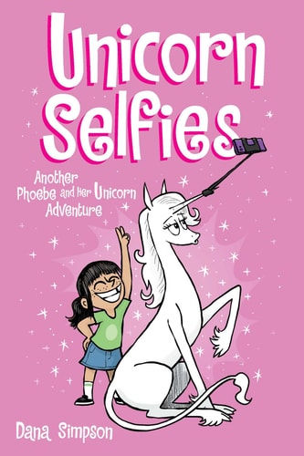 Phoebe and Her Unicorn - Unicorn Selfies: Volume 1