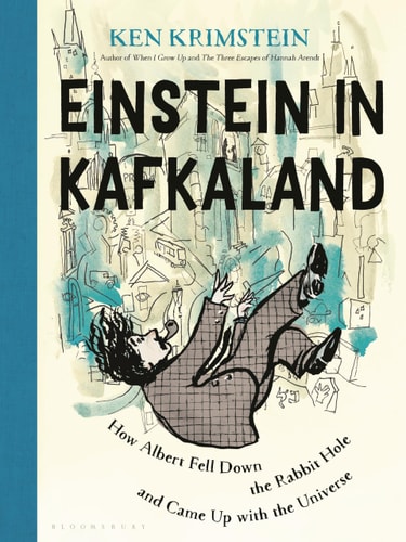 Einstein in Kafkaland : How Albert Fell Down the R