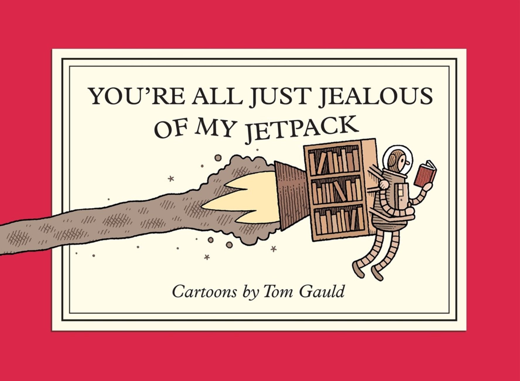 You're All Just Jealous of My Jetpack