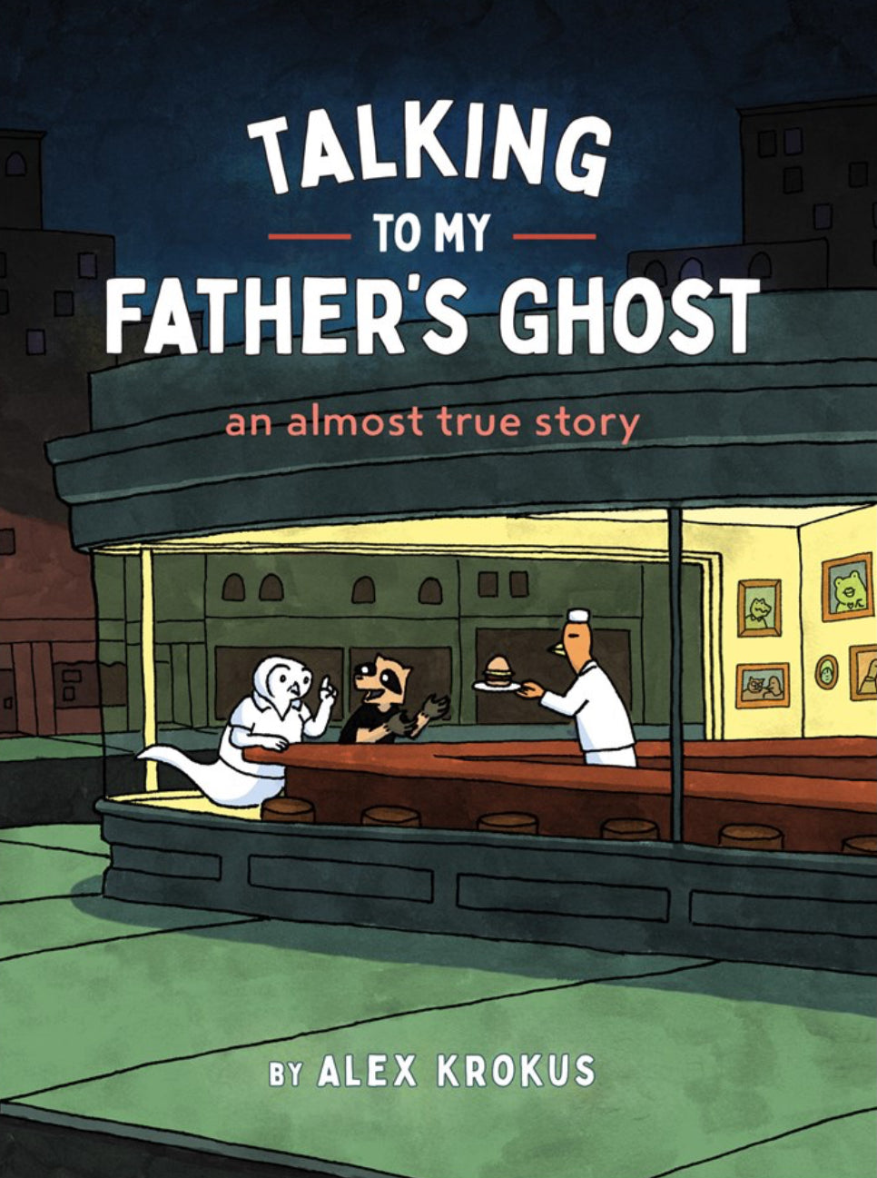 Talking to My Father's Ghost : An Almost True Story