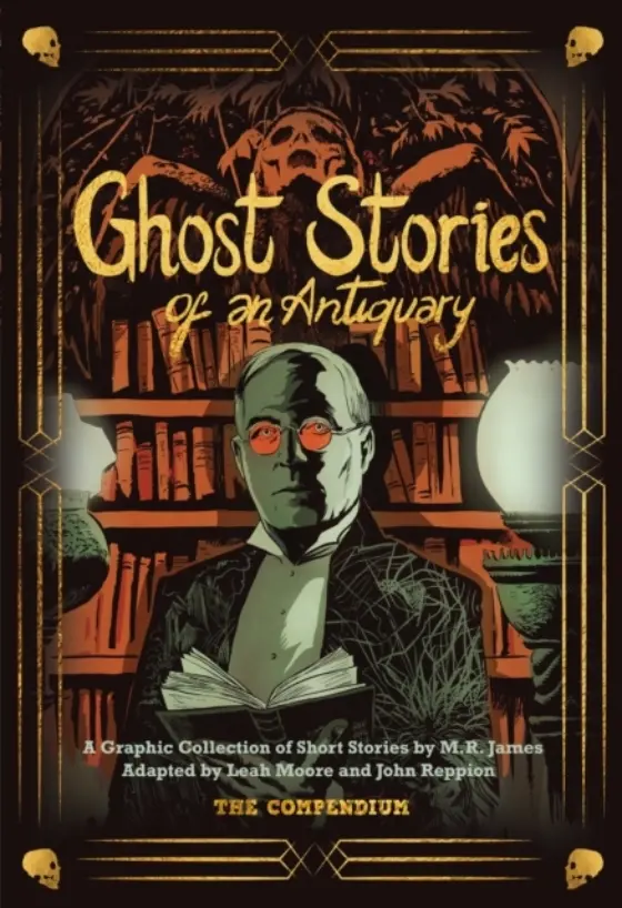 Ghost Stories Of An Antiquary: The Compendium (Hardcover) Cover